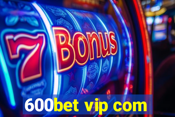 600bet vip com